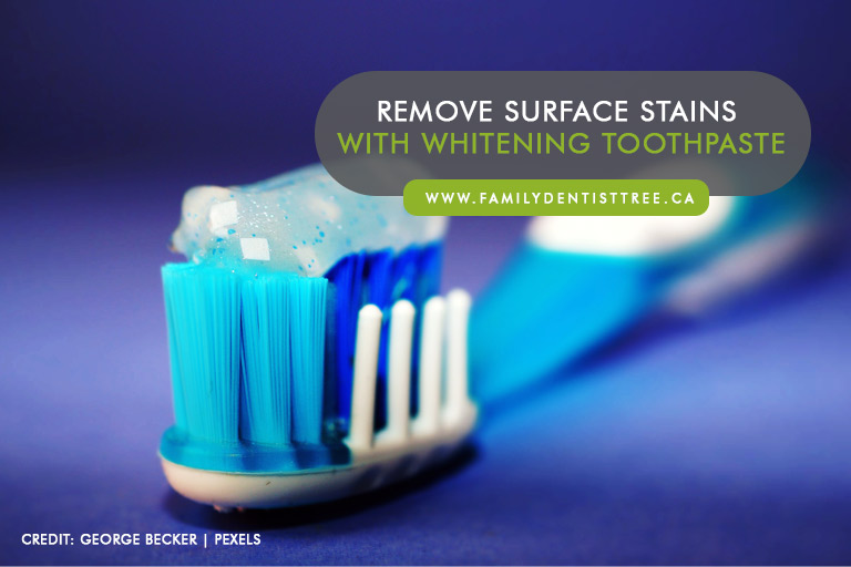 Remove surface stains with whitening toothpaste